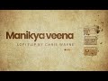 Manikya Veena Lofi Flip Chris Wayne