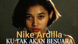Download lagu Lagu Nostalgia Nike Ardila – Ku Tak Akan Bersuara mp3