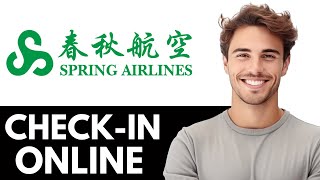 How to Check in Online with Spring Airlines (Step by Step)