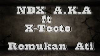 Download lagu NDX A.K.A feat X-Tecto Remukan Ati (lirik) mp3