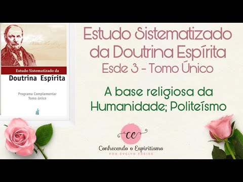 Aula 26 - ESDE 3 - A base religiosa da Humanidade; Politeísmo