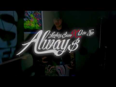 Lowkey $avv - Alway$ - Ft O$O FYE { Shots by ITZJONNYBOYY }