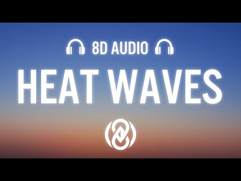 Glass Animals – Heat Waves (Lyrics) | 8D Audio 🎧
