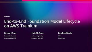 AWS re:Invent: Foundation Model Lifecycle on Trainium