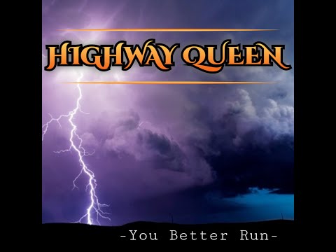 Highway Queen - You Better Run