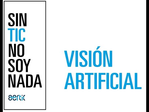 Sin TIC no soy Nada- Visión Artificial