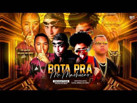 BOTA PRA ME MACHUCAR - MC RAY DA CM, AFLEXA NO BEAT, MC RUAN MC PR - (BREGA FUNK 2022)