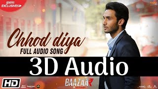 Arijit Singh - Chhod Diya | 3D Audio | Surround Sound | Use Headphones 👾