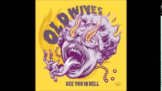 The Old Wives- Shut Up