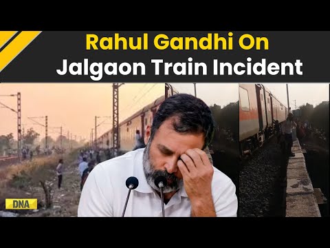 Jalgaon Train Accident: Congress MP Rahul Gandhi On Jalgaon Rail Accident | Pushpak Express Accident