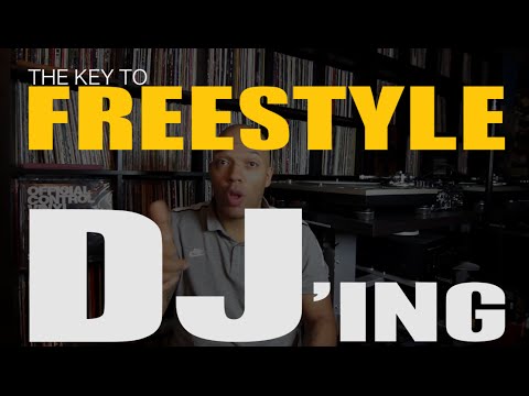 The key to freestyle DJ'ing