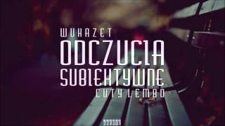 Wukazet - Odczucia Subiektywne (Cuty.Lembo)