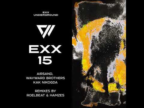 Wayward Brothers, Airsand -  Kak Nikogda / RoelBeat, Hamzes Remix [Exx Underground]