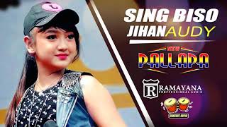SING BISO JIHAN AUDY NEW PALLAPA 2018