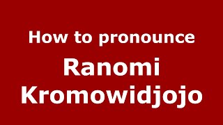 How to pronounce Ranomi Kromowidjojo