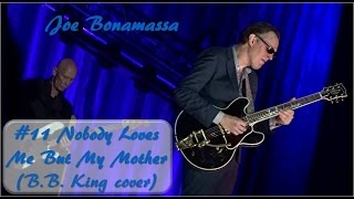 #11 Nobody Loves Me But My Mother - Joe Bonamassa -  Chemnitz 2016