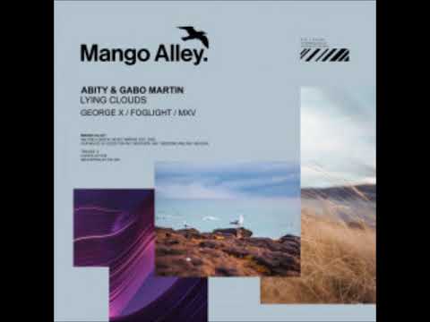 Abity & Gabo Martin - Lying Clouds (George X Remix) [MANGO ALLEY]