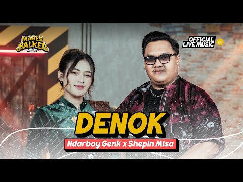 Denok - Ndarboy Genk x Shepin Misa (Official Live Music) Ora Bakal Cukup Lautan Mangsi