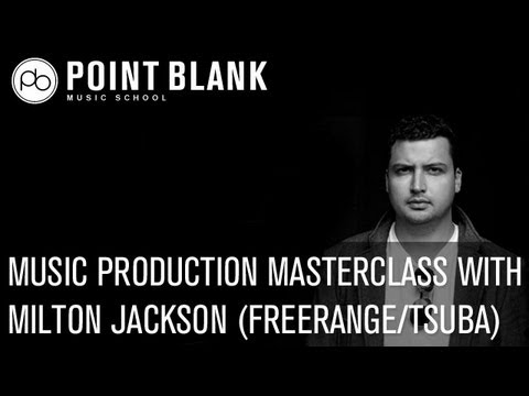 Music Production Masterclass w/ Milton Jackson (Freerange / Tsuba)