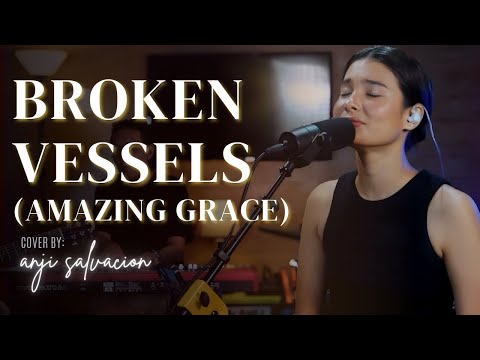 Broken Vessels (Amazing Grace) - Hillsong | Anji Salvacion (Cover)