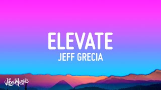Jeff Grecia - Elevate (Lyrics)