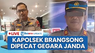 LIVE: Ditindak Tegas! Kapolsek Brangsong AKP Nundarto Resmi Dipecat Buntut Tidur di Rumah Janda