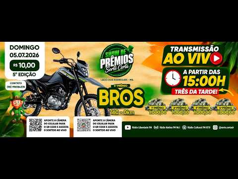 05ª Edição do Show de Prêmios Sorte Certa | Sorteio de R$ 4.000,00 + Moto Bros 160 0km | 05/07/2026