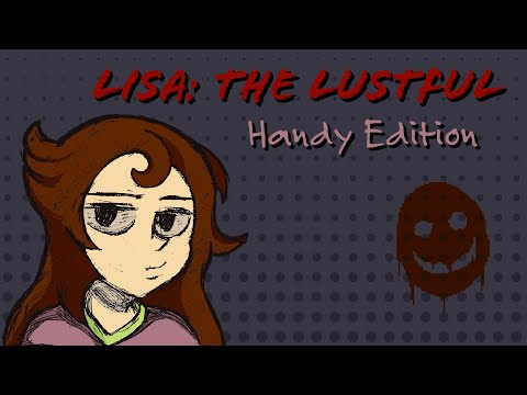 LISA: The Lustful - Handy Edition