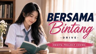 Download lagu BERSAMA BINTANG | DRIVE | REGIFA PROJECT COVER mp3