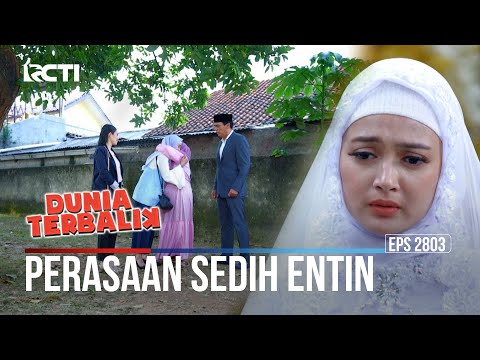 Perasaan Sedih Entin - DUNIA TERBALIK