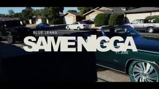 Blue Jeans - Same Nigga ft. June | Dir. @WETHEPARTYSEAN