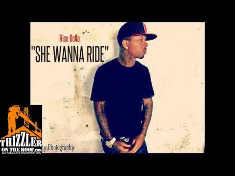 Rico Dolla - She Wanna Ride [Thizzler.com]