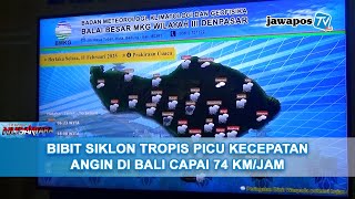 Download lagu BIBIT SIKLON TROPIS PICU KECEPATAN ANGIN DI BALI CAPAI 74 KM/JAM || BERANDA NUSANTARA mp3