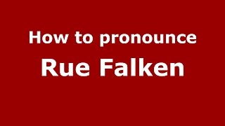 How to pronounce Rue Falken