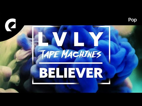 Tape Machines feat. Lvly - Believer