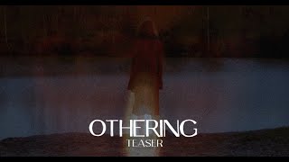 OTHERING (Teaser)