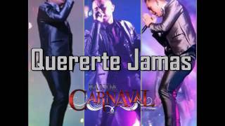 Quererte Jamas - Banda Carnaval (2017) ÁLBUM &quot;COMO NO QUERIENDO&quot; (ESTRENOS 2017)