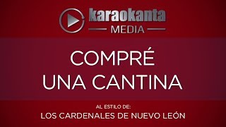 Karaokanta - Los Cardenales de Nuevo León - Compré una cantina