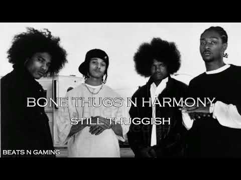 Bone Thugs N Harmony - Still Thuggish [prod by BNGBeats]
