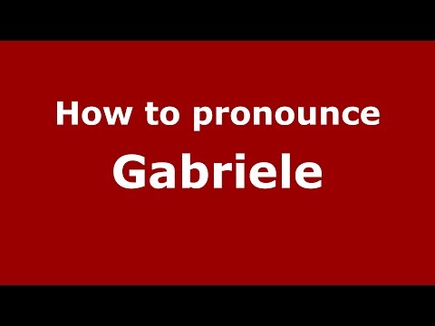 How to pronounce Gabriele (Germany/German) - PronounceNames.com