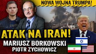 Teheran płonie! Dlaczego Trump zaatakował? — Mariusz Borkowski i Piotr Zychowicz