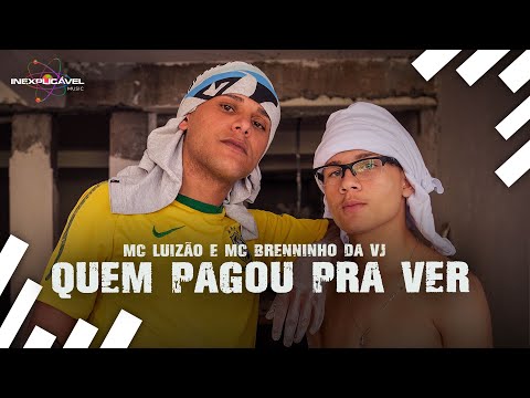 MC Luizão e MC Brenninho da VJ - Quem Pagou Pra Ver - Prod.KANA (Clipe Oficial)