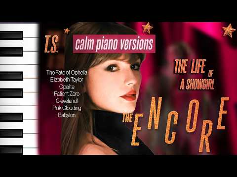 Taylor Swift - The Life of a Showgirl: THE ENCORE | 1 hour of calm piano