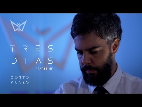 Corto Plazo - Tres días (Nuestra salvación - Parte III)