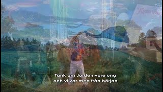 TÄNK OM JORDEN VORE UNG...