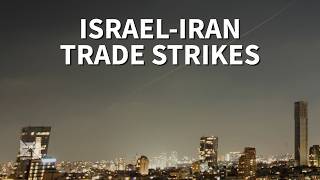Israel and Iran trade strikes, threatening return to full scale Middle East war