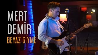 Mert Demir - Beyaz Giyme (Fadeout İstanbul Live)