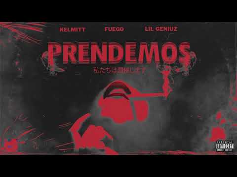 Kelmitt, Fuego & LIL Geniuz - Prendemos (Official Audio)