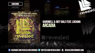 Hardwell &amp; Joey Dale feat. Luciana - Arcadia [OUT NOW!]