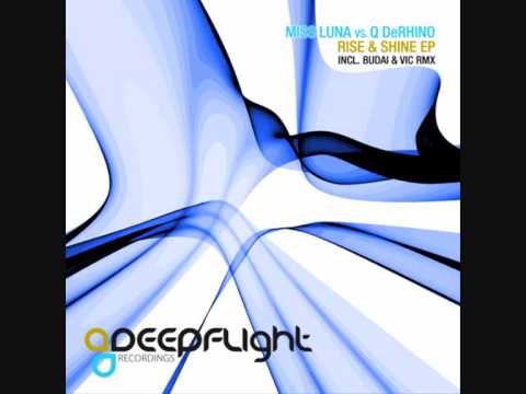 Miss Luna vs Q DeRHINO - Rise & Shine (Budai &  Vic Full Vocal Remix Cut)